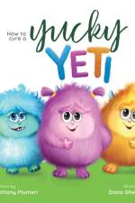 How to Cure a Yucky Yeti af Brittany Plumeri