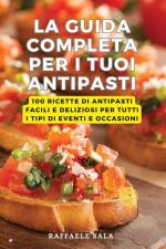 LA GUIDA COMPLETA PER I TUOI ANTIPASTI af Raffaele Sala