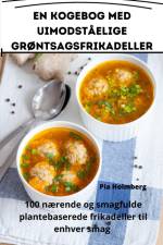 En kogebog med uimodståelige grøntsagsfrikadeller af Pia Holmberg