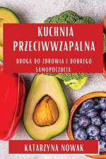 Kuchnia Przeciwwzapalna af Katarzyna Nowak