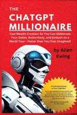 The ChatGPT Millionaire af Allen Ewing