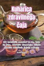 Kuharica zdravilnega ¿aja af Danica Horvat