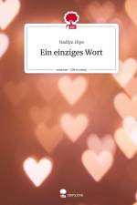 Ein einziges Wort. Life is a Story - story.one af Nadlyn Hipe