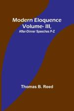 Modern Eloquence af Thomas B. Reed
