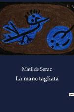 La mano tagliata af Matilde Serao