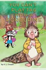 You Can't Play Tag with a Porcupine af K L Cooper