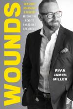 Wounds af Ryan James Miller