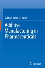 Additive Manufacturing in Pharmaceuticals af Subham Banerjee
