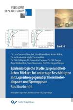 Epidemiologische Studie zu gesundheitlichen Effekten bei untertage Beschäftigten mit Exposition gegenüber Dieselmotorabgasen und Sprenggasen af Jürgen Krahl