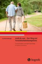 work & care - Der Weg zur Vereinbarkeitskompetenz af Iren Bischofberger