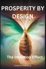 Prosperity by Design af Enahoro Imanatue
