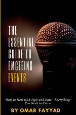 THE ESSENTIAL GUIDE TO EMCEEING EVENTS af Omar Fayyad
