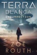 Terra Blanca - Insurrection af Zoë Routh