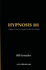 Hypnosis 101 af Bill Gonzales