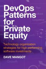 DevOps Patterns for Private Equity af Dave Mangot