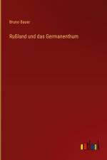 Rußland und das Germanenthum