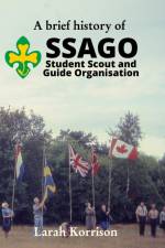 A brief history of SSAGO Student Scout and Guide Organisation af Larah Korrison