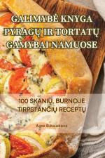 GALIMYB¿ KNYGA PYRAG¿ IR TORTAT¿ GAMYBAI NAMUOSE af Agn¿ Sukauskien¿