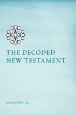 The Decoded New Testament af Gene Savoy