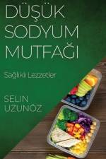 Dü¿ük Sodyum Mutfa¿¿ af Selin Uzunöz