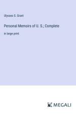 Personal Memoirs of U. S.; Complete af Ulysses S. Grant