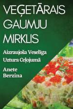 Ve¿et¿rais Gaumju Mirklis af Anete Berzina