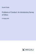 Problems of Conduct: An Introductory Survey of Ethics af Durant Drake