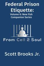 Federal Prison Etiquette (From Cell 2 Soul) af Scott Jr. Brooks