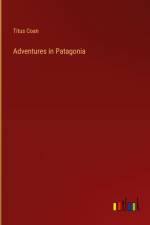 Adventures in Patagonia