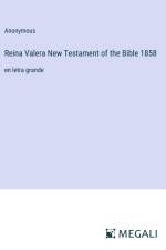 Reina Valera New Testament of the Bible 1858 af Anonymous