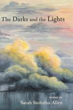 The Darks and the Lights af Sarah Stoltzfus Allen