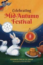 Celebrating Mid-Autumn Festival af Eugenia Chu