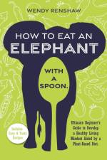 How To Eat An Elephant With A Spoon af Wendy Renshaw
