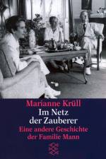 Im Netz der Zauberer. Eine andere Geschichte der Familie Mann af Marianne Krüll