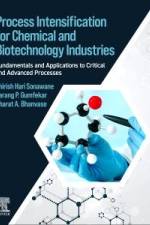 Process Intensification for Chemical and Biotechnology Industries af Bharat Bhanvase