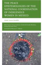 The Peace Epistemologies of the National Coordination of Indigenous Women in Mexico af Alaíde Vences Estudillo