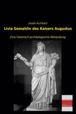 Livia Gemahlin des Kaisers Augustus af Joseph Aschbach