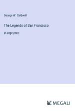 The Legends of San Francisco af George W. Caldwell