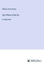 Our Pilots in the Air af William Perry Brown