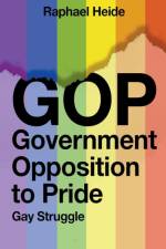 GOP Government Opposition to Pride af Raphael Heide