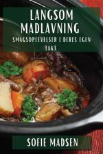 Langsom Madlavning af Sophie Madsen