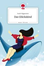Das Glückskind. Life is a Story - story.one af Sarah Niggemann