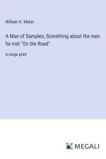 A Man of Samples; Something about the men he met 