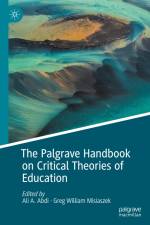 The Palgrave Handbook on Critical Theories of Education af Ali A. Abdi