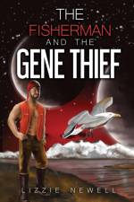The Fisherman and the Gene Thief af Lizzie Newell