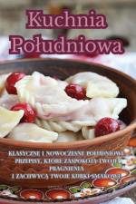 Kuchnia Po¿udniowa af Antoni Adamczyk