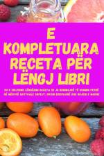 E KOMPLETUARA RECETA PËR LËNGJ LIBRI af Flamur Hajdari