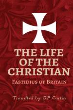 The Life of the Christian af Fastidius of Britain