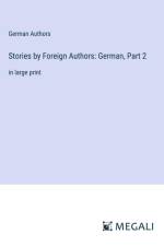 Stories by Foreign Authors: German, Part 2 af German Authors