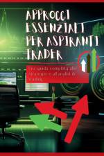 Approcci essenziali per aspiranti trader af Marica Balletti